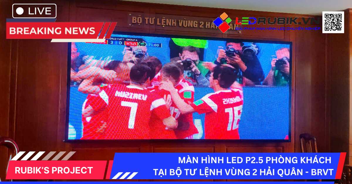 Màn hình LED P2.5 cho phòng tiếp khách Bộ Tư Lệnh Vùng 2 Hải Quân
